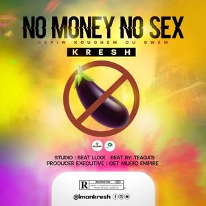 NO MONEY NO SEX (Explicit)