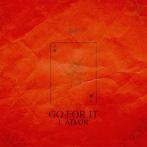 GO FOR IT (Explicit)