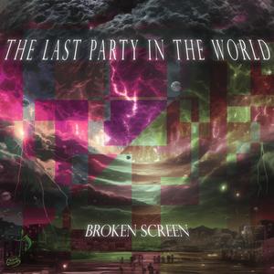 THE LAST PARTY IN THE WORLD