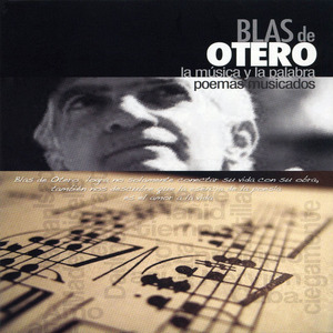 Blas de Otero: La Música y la Palabra, Poemas Musicados