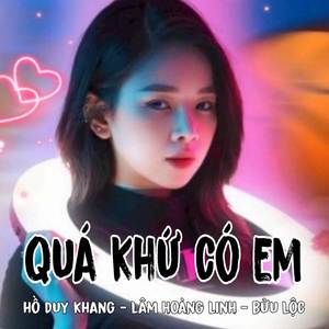 Quá Khứ Có Em (Remix EDM)