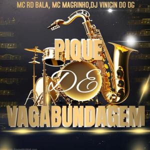 MTG PIQUE DE VAGABUNDAGEM (feat. Mc Rd Bala & Mc Magrinho) (Explicit)