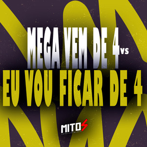 Mega Vem De 4 VS Eu Vou Ficar De 4 (Explicit)