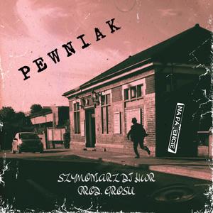 Pewniak (feat. Szymoniarz, DJ HWR & Grosu) (Explicit)