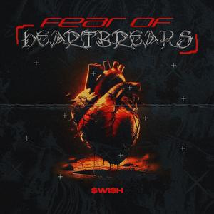 Fear of Heartbreaks (Explicit)