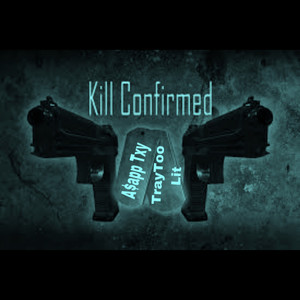 Kill Confirmed (Explicit)
