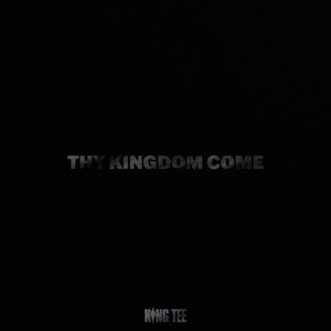 Thy Kingdom Come (Explicit)