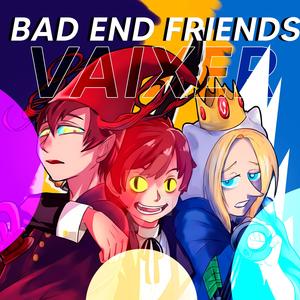 Trio Bad end friends (Bad end friends) (Explicit)
