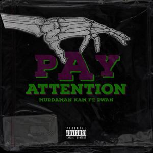 Pay Attention (feat. Dwan) [Explicit]