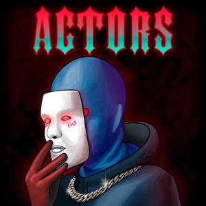 ACTORS(feat. SPANISHDRILLA)