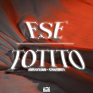 Ese totito (feat. Renatussi) [Explicit]