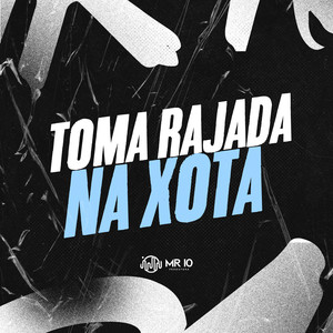 TOMA RAJADA NA XOTA (Explicit)