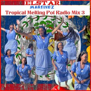 Tropical Melting Pot Radio Mix 3