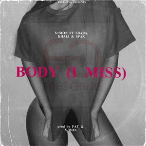 BODY (I MISS) (feat. SBABA, SPAX & KHALI DA GAWD) [Radio Edit]