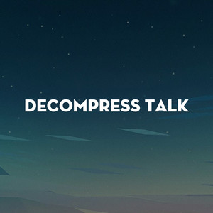 Decompress Talk