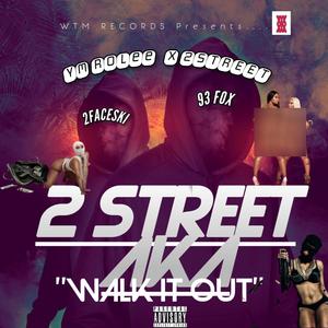 2 STREET aka "WALK IT OUT" (feat. 93 FOX & 2FACESKI) [Explicit]