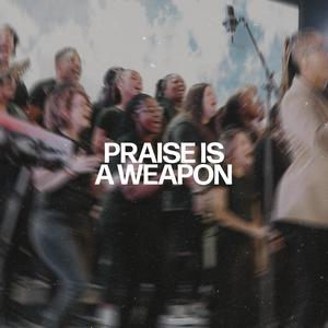 Praise Is A Weapon (feat. Blaze Johnson Jr.) (Live)