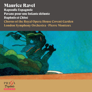 Maurice Ravel: Rapsodie Espagnole, Pavane pour une Infante défunte, Daphnis et Chloé