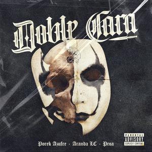 Doble Cara (feat. Porek Azufre & Proa) (Explicit)