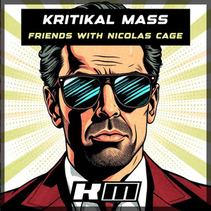 Kritikal Mass - Friends with Nicolas Cage (8Bitcherry Extended Mix)