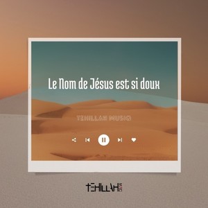 Le nom de Jésus est si doux