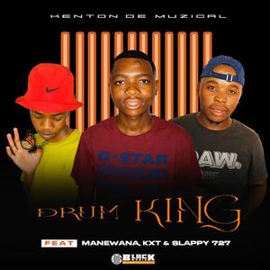 Drum King (feat. Manewana, KXT & Slappy 727)