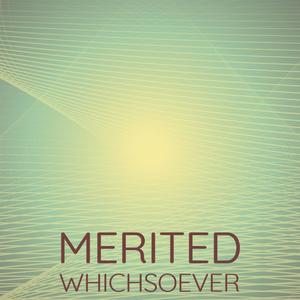 Merited Whichsoever