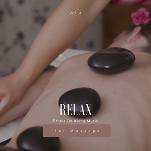 Relax: Ethnic Relaxing Music for Massage, Vol. 04