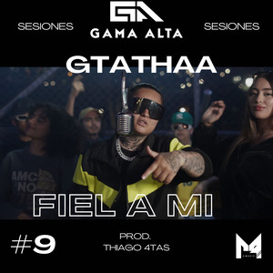 Fiel a mi - Sesiones Gama Alta #9