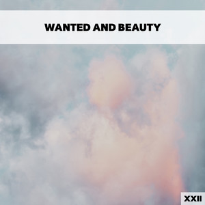 Wanted And Beauty XXII