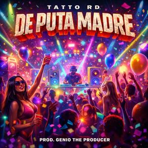 DE PUTA MADRE (feat. Genio The Producer)