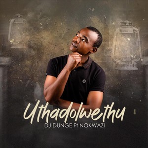 Uthadolwethu (feat. Nokwazi)