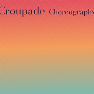 Croupade Choreography