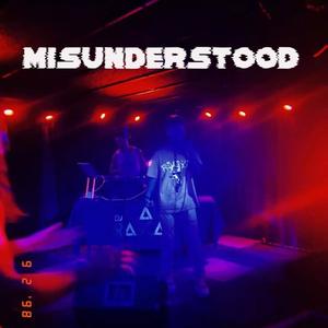 Misunderstood (Explicit)