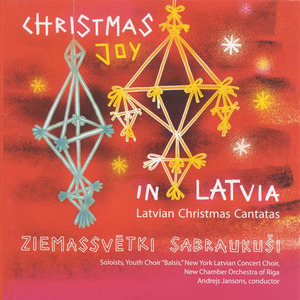 CHRISTMAS JOY IN LATVIA (Latvian Christmas Cantatas) (Balsis Youth Choir, New York Latvian Concert C