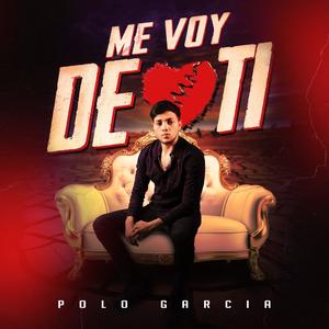 ME VOY DE TI