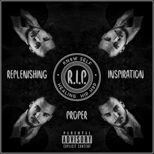 R.I.P. (Replenishing Inspiration Proper) [Explicit]