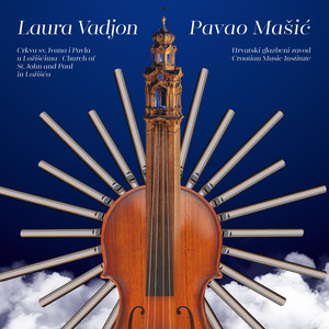 Laura Vadjon, Pavao Mašić (Crkva sv. Ivana i Pavla u Ložišćima, Church of St. John and Paul in Ložišća, Hrvatski glazbeni zavod, Croatian Music Institute)