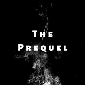 The Prequel (Explicit)