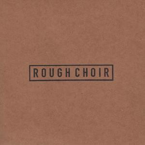 Rough Choir