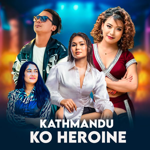 Kathmandu Ko Heroine