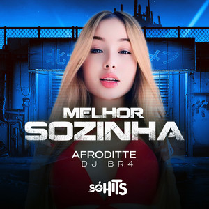 Melhor Sozinha (Explicit)