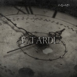 È Tardi (Explicit)