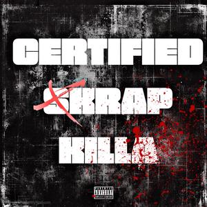 CERTIFIED SKRAP KILLA (feat. Migz) (Explicit)