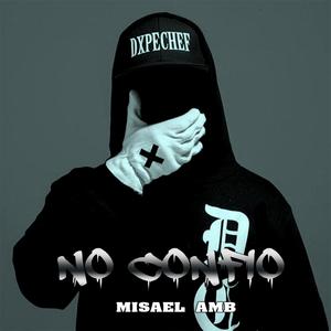 No Confio (feat. Misael AMB & DiProduzza)