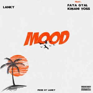 Mood (feat. Faya Gyal & Kimani Voss)