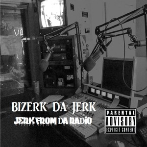 Jerk From Da' Radio (Explicit)