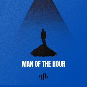 MAN OF THE HOUR (Explicit)