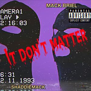 IT DON'T MATTER (feat. MACK BRIEL) [Explicit]