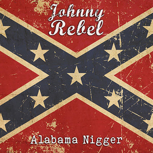 Alabama Nigger (Explicit)